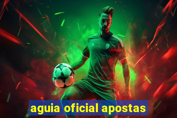 aguia oficial apostas